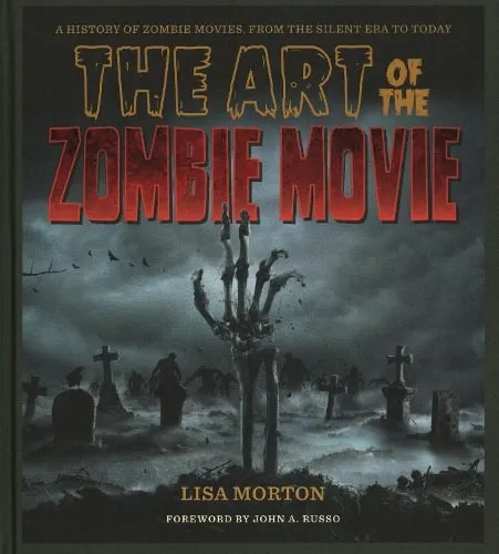 Lisa Morton The Art of the Zombie Movie