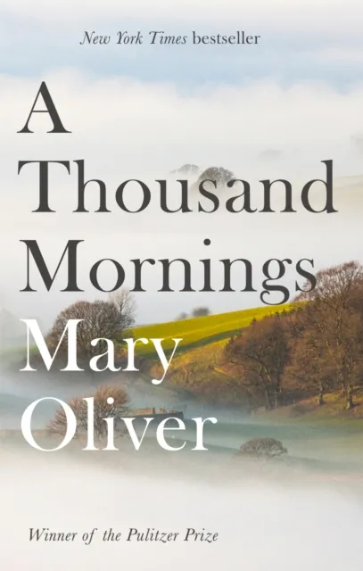 Mary Oliver A Thousand Mornings