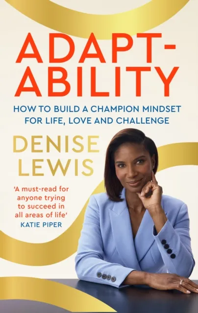 Little, Brown Book Group Adaptability : How To Build A Champion Mindset For Life, Love And Challenge