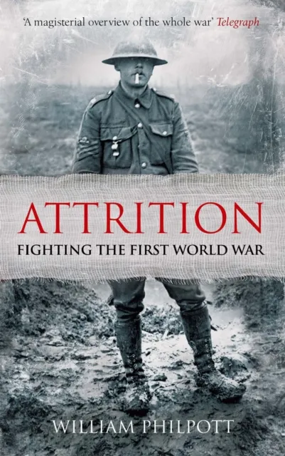 Little, Brown Book Group Attrition : Fighting The First World War