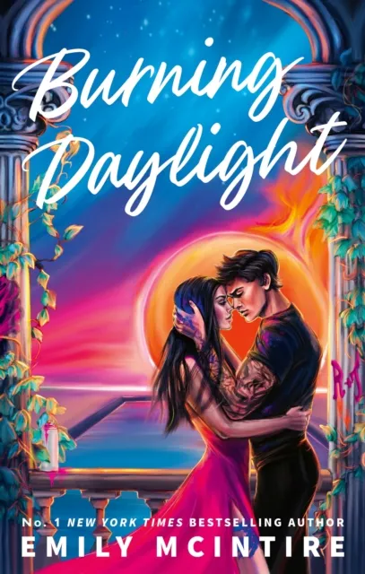 Little, Brown Book Group Burning Daylight : A Star-Crossed, Enemies To Lovers, Forbidden Romance