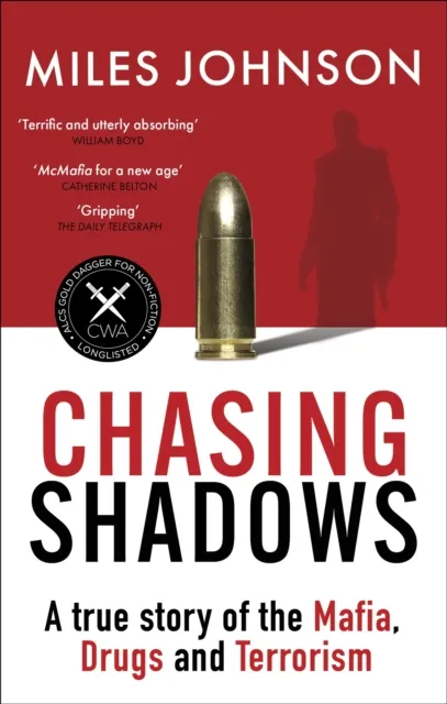 Little, Brown Book Group Chasing Shadows : A True Story Of The Mafia, Drugs And Terrorism