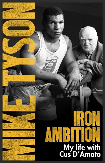 Little, Brown Book Group Iron Ambition : Lessons I'Ve Learned From The Man Who Made Me A Champion