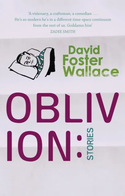David Foster Wallace Oblivion: Stories
