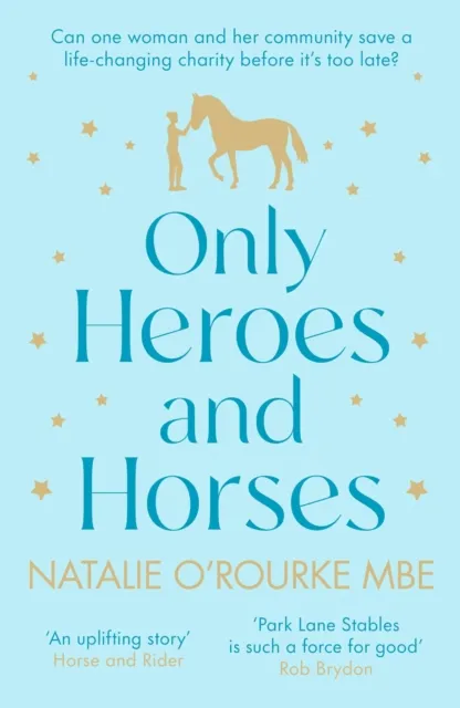 Little, Brown Book Group Only Heroes And Horses