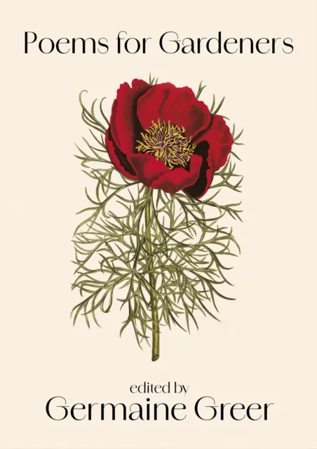 Germaine Greer Poems For Gardeners