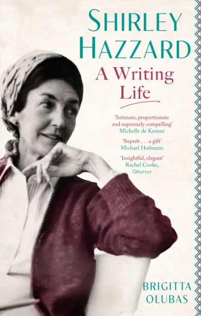 Little, Brown Book Group Shirley Hazzard: A Writing Life