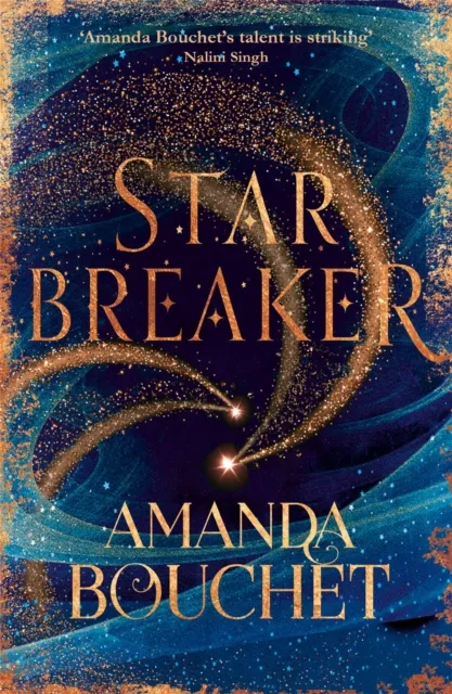 Little, Brown Book Group Starbreaker : 'Amanda Bouchet'S Talent Is Striking' Nalini Singh