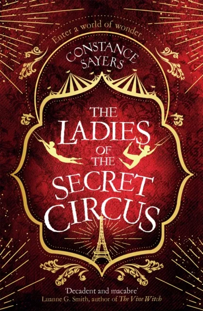Little, Brown Book Group The Ladies Of The Secret Circus : Enter A World Of Wonder With This Spellbinding Novel