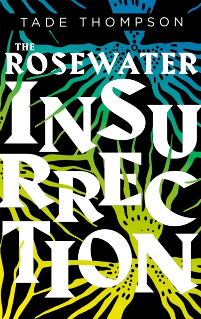 Tade Thompson The Rosewater Insurrection