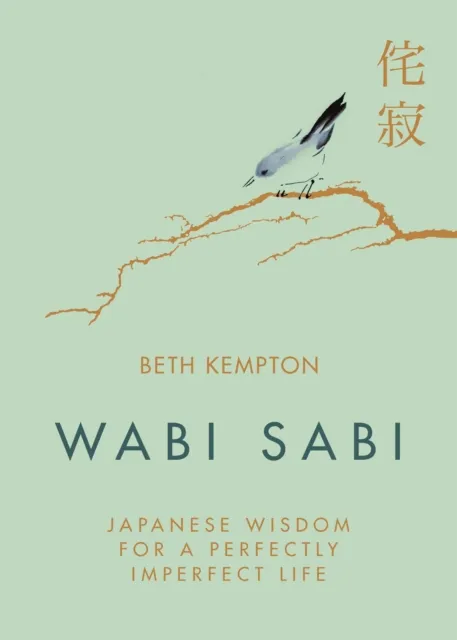 Little, Brown Book Group Wabi Sabi : Japanese Wisdom For A Perfectly Imperfect Life