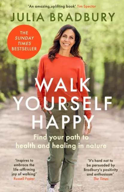 Little, Brown Book Group Walk Yourself Happy : Find Your Path To Health And Healing In Nature