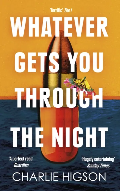 Little, Brown Book Group Whatever Gets You Through The Night : 'Loud, Bright, Fast And Funny - A Perfect Read' Guardian
