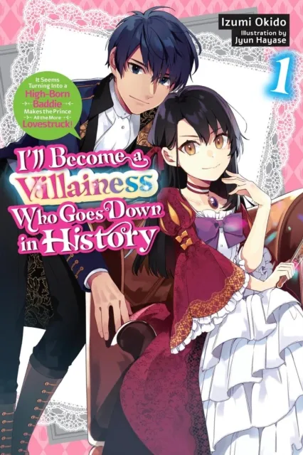 Little, Brown & Company I’ll Become A Villainess Who Goes Down In History, Vol. 1 (Novel)