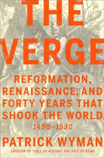 Little, Brown & Company The Verge : Reformation, Renaissance, And Forty Years That Shook The World