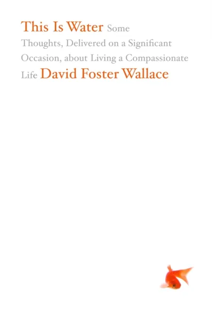 David Foster Wallace This Is Water