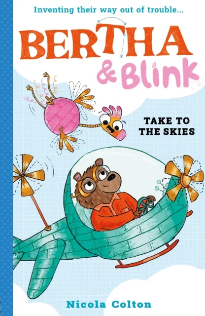 Little Tiger Press Group Bertha And Blink: Take To The Skies
