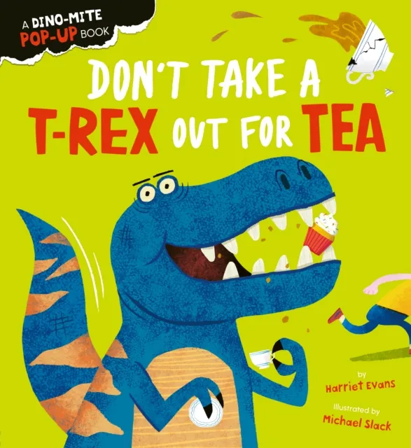 Little Tiger Press Group Don'T Take A T-Rex Out For Tea