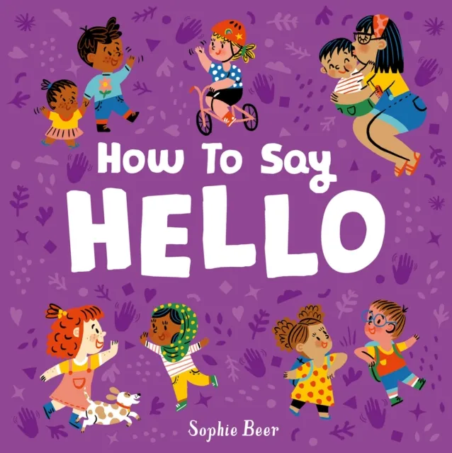 Little Tiger Press Group How To Say Hello