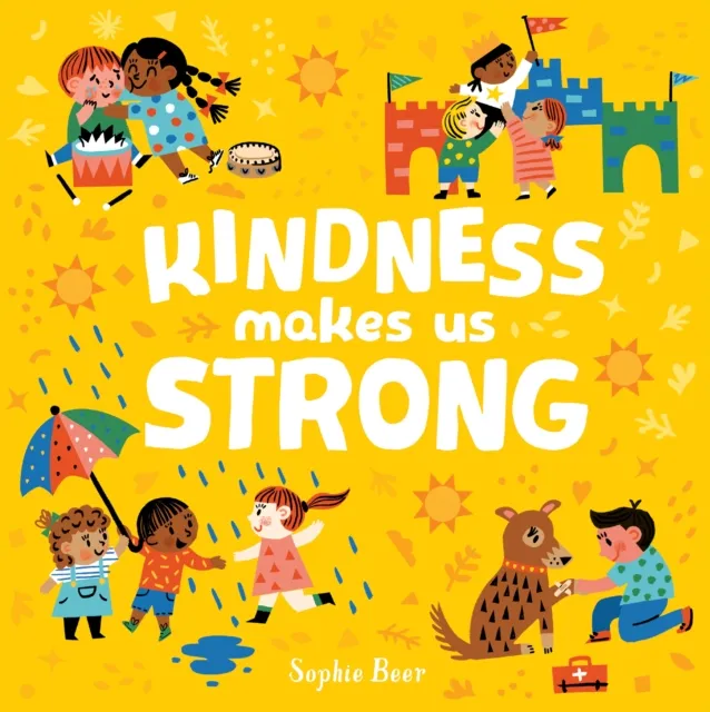 Sophie Beer Kindness Makes Us Strong Board book Book Multicolor