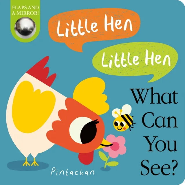 Little Tiger Press Group Little Hen! Little Hen! What Can You See?