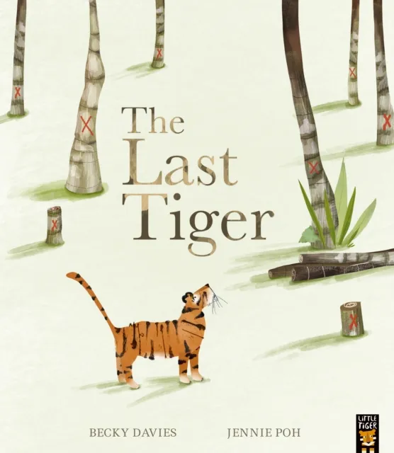 Little Tiger Press Group The Last Tiger