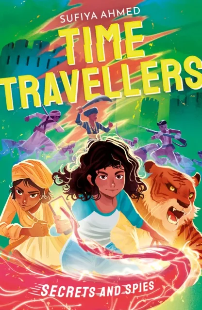 Sufiya Ahmed The Time Travellers: Secrets and Spies