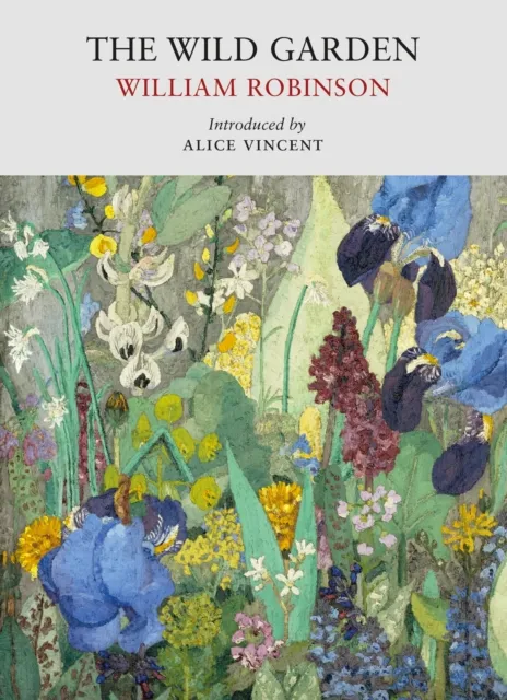 Little Toller Books The Wild Garden