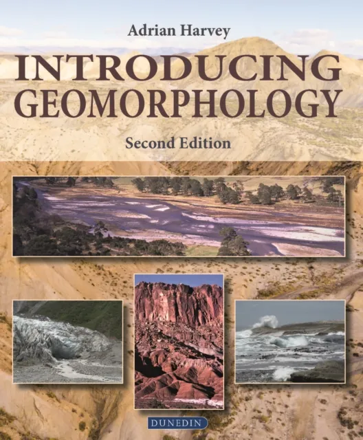 Liverpool University Press Introducing Geomorphology : A Guide To Landforms And Processes