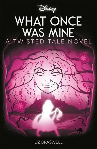 Liz Braswell Disney Princess Rapunzel: What Once Was Mine