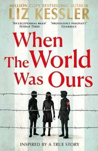 Liz Kessler When The World Was Ours