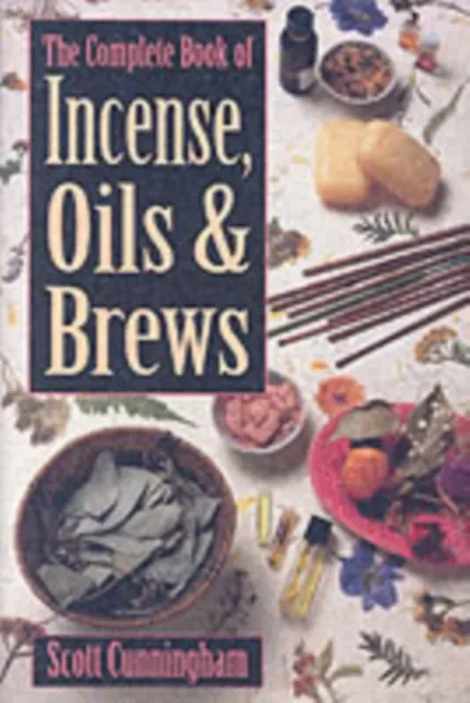Scott Cunningham Complete Book of Incense Oills & Brews