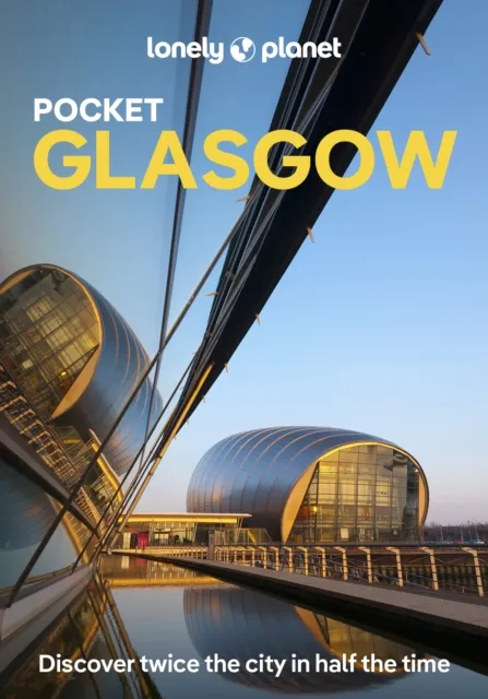 Lonely Planet Global Limited Lonely Planet Pocket Glasgow : Discover Twice The City In Half The Time Top Sights Maps & Walking Tours Covers Glasgow, East End, Merchant City, Southside & The Clyde, West End And More