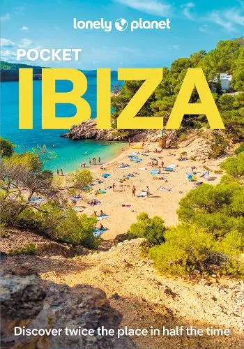 Lonely Planet Global Limited Lonely Planet Pocket Ibiza : Discover Twice The City In Half The Time Top Sights Maps & Walking Tours Covers Dalt Vila, Parc Natural De Ses Salines, Puig De Missa And More