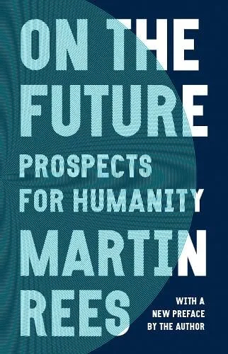 Lord Martin Rees On the Future