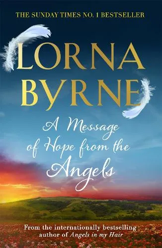 Lorna Byrne A Message of Hope from the Angels