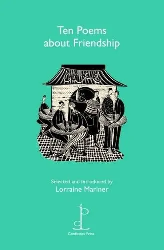 Lorraine Mariner Ten Poems about Friendship