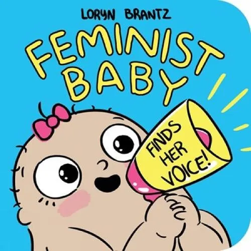 Loryn Brantz Feminist Baby Finds Her Voice!
