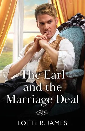 Lotte R. James The Earl And The Marriage Deal