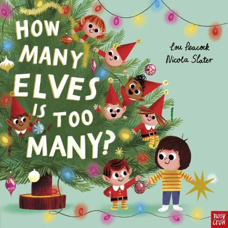 Nosy Crow Ltd How Many Elves Is Too Many?
