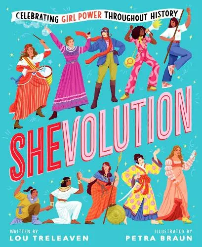 Lou Treleaven Shevolution: Celebrating Girl Power Throughout History
