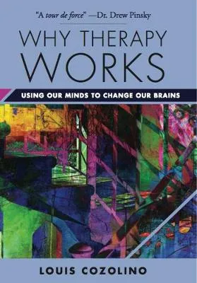 Louis Cozolino Why Therapy Works