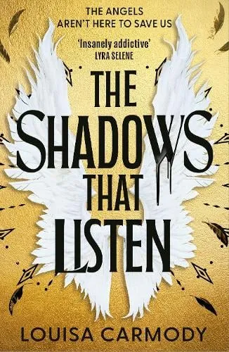 Little, Brown Book Group The Shadows That Listen : The 'Insanely Addictive' Angels Vs Demons Dystopian Romantasy