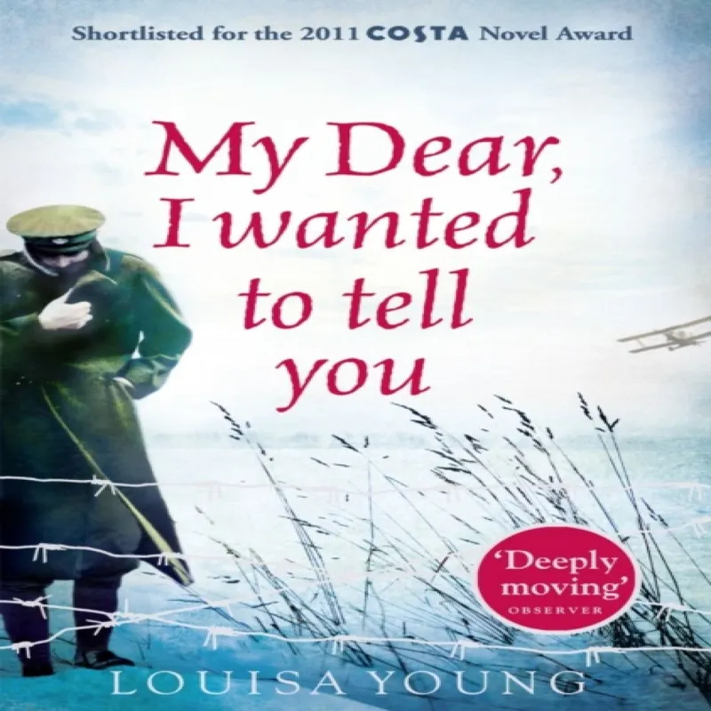 Louisa Young My Dear I Wanted to Tell You