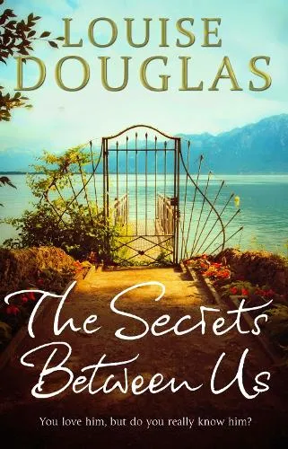 Louise Douglas The Secrets Between Us