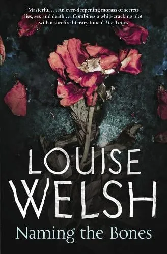 Louise Welsh Naming the Bones