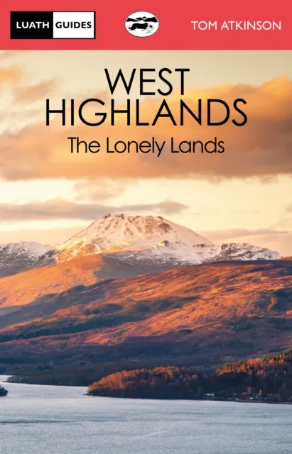 Luath Press Ltd The West Highlands : The Lonely Lands