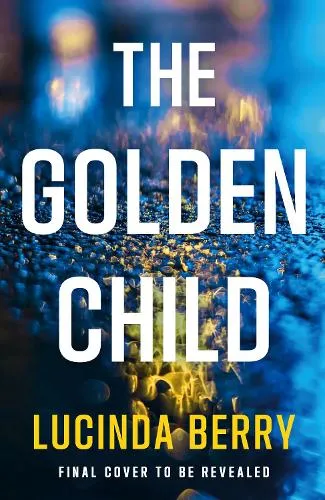 Lucinda Berry The Golden Child