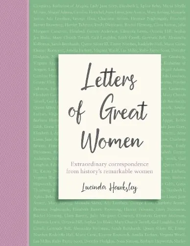Lucinda Hawksley Letters of Great Women
