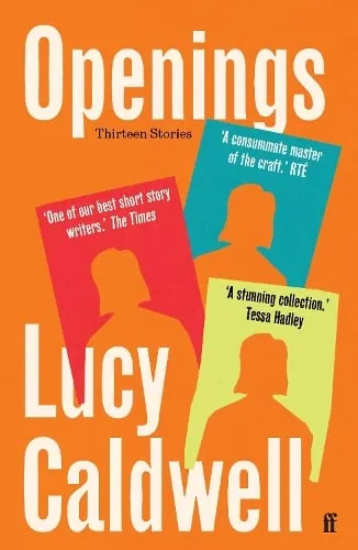 Lucy Caldwell Openings